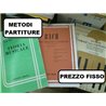 METODI E PARTITURE ELENCO LIBRI E SPARTITI MUSICALI VARIE EDIZIONI SOTTOCOSTO A PREZZO FISSO + SCONTO QUANTITA' A RICHIESTA